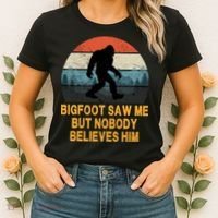 Bigfoot Saw Me But Nobody Believes Him Women's T-Shirt thumb 2