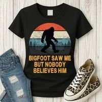 Bigfoot Saw Me But Nobody Believes Him Women's T-Shirt thumb 3