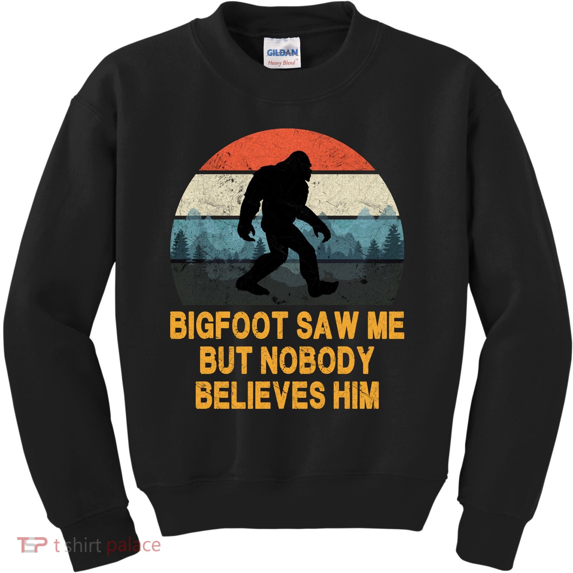 Bigfoot Saw Me But Nobody Believes Him Kids Sweatshirt