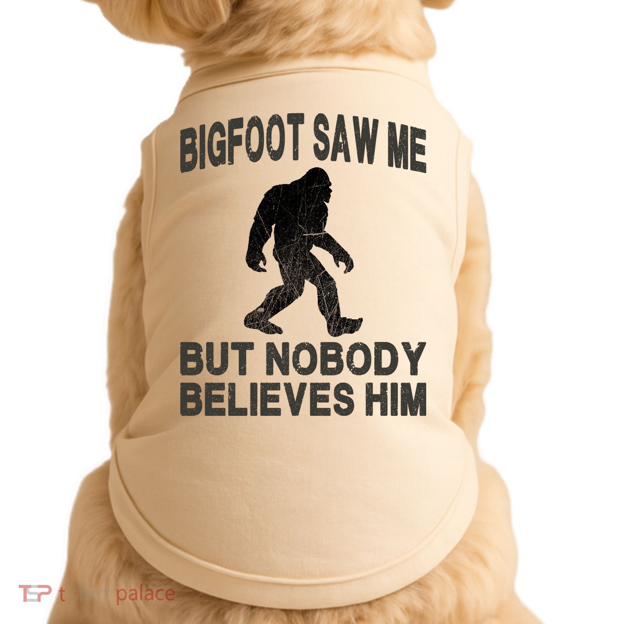 Bigfoot Saw Me But Nobody Believes Him Doggie Tank
