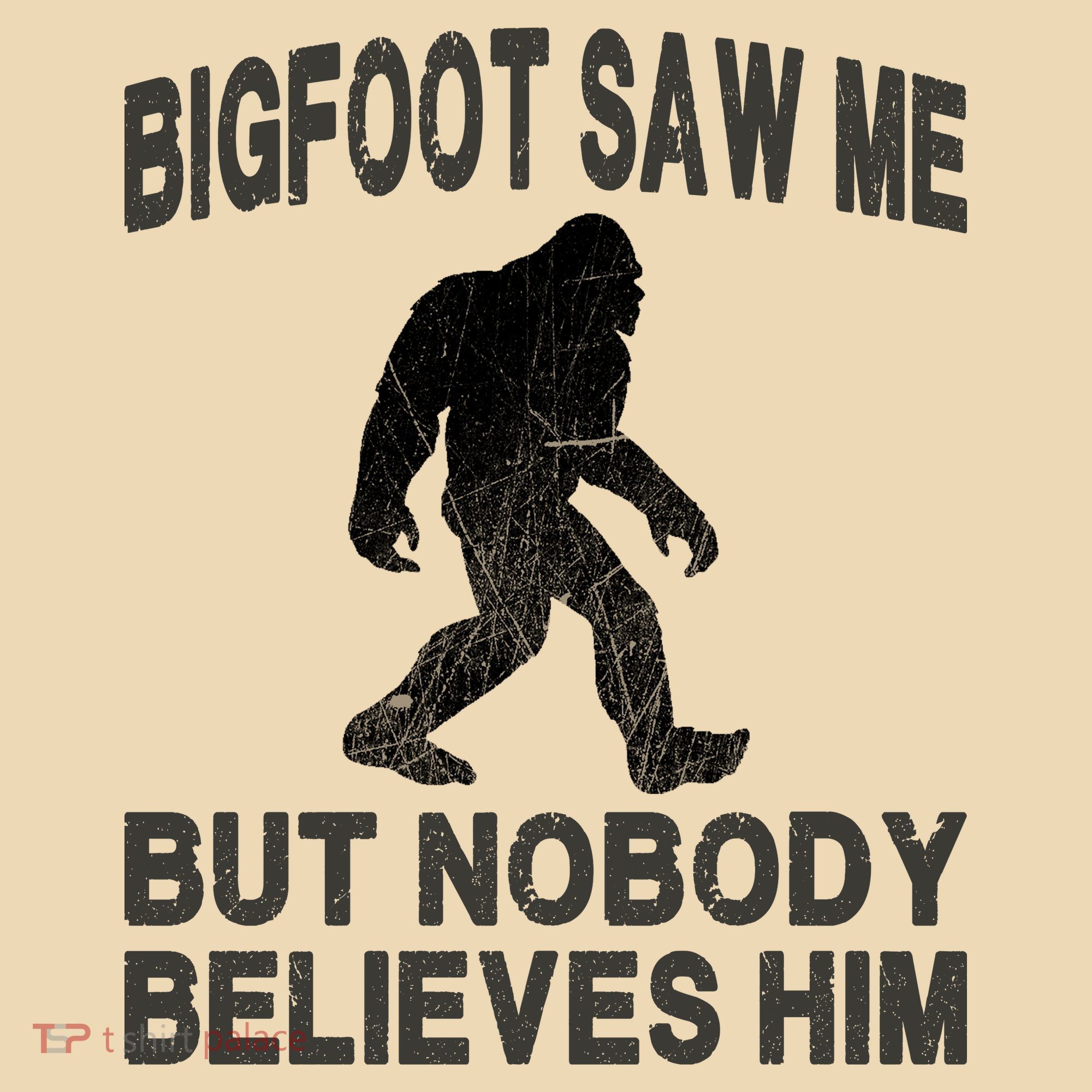 Bigfoot Saw Me But Nobody Believes Him Women's Tank Top