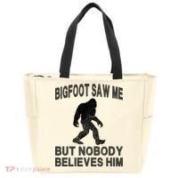 Bigfoot Saw Me But Nobody Believes Him Tote Bag thumb 0