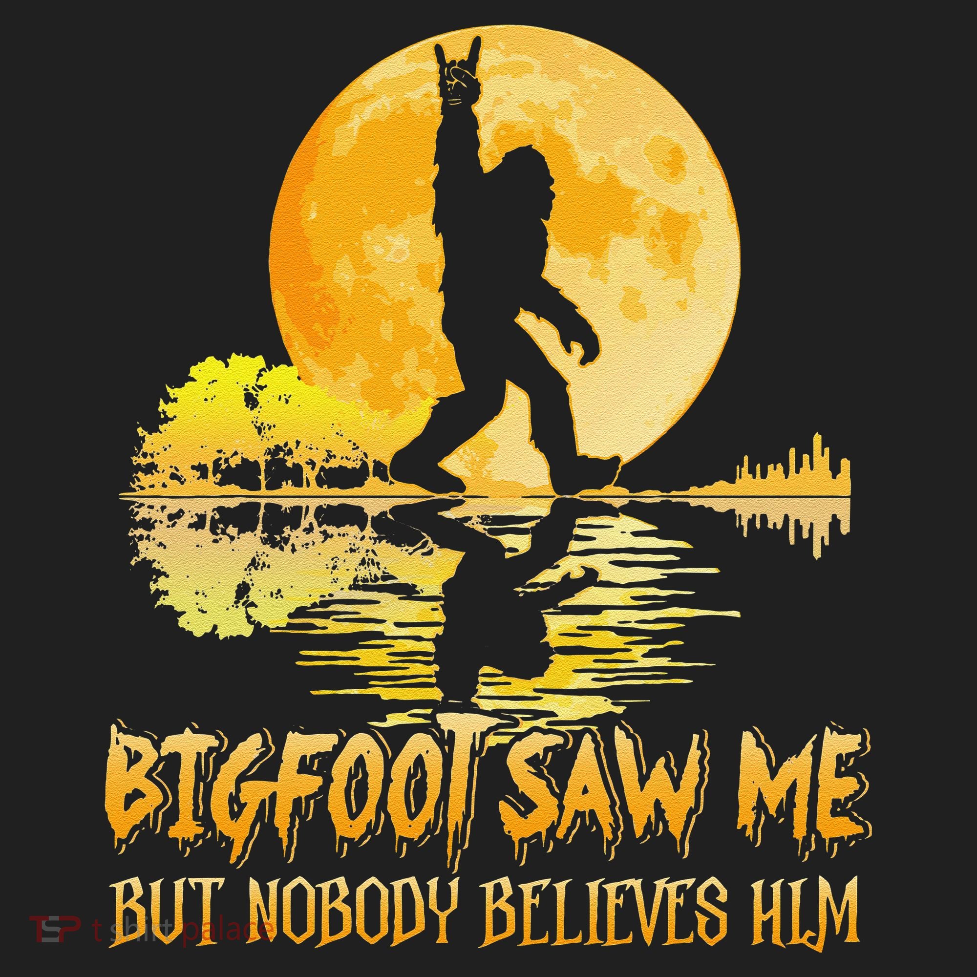 Bigfoot Saw Me But Nobody Believes Him Halloween Bigfoot Women's Sweatshirt