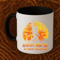 Bigfoot Saw Me But Nobody Believes Him Sasquatch Believer Coffee Mug thumb 2