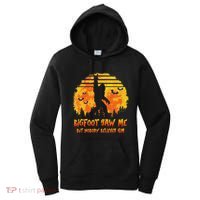 Bigfoot Saw Me But Nobody Believes Him Sasquatch Believer Women's Hoodie thumb 0