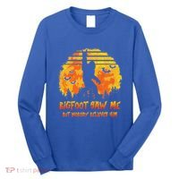 Bigfoot Saw Me But Nobody Believes Him Sasquatch Believer Long Sleeve Shirt thumb 0
