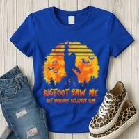 Bigfoot Saw Me But Nobody Believes Him Sasquatch Believer Women's T-Shirt thumb 3