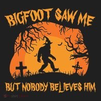 Bigfoot Saw Me But Nobody Believes Him Sasquatch Halloween Women's Sweatshirt thumb 2