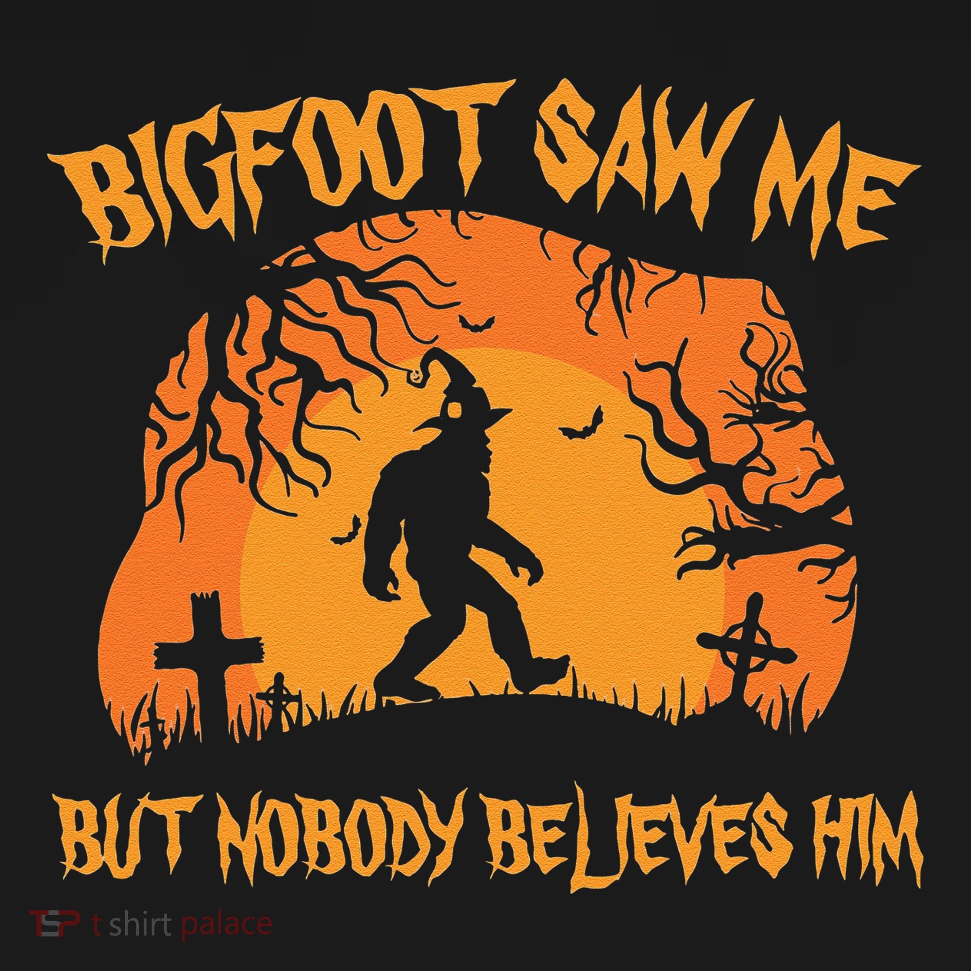 Bigfoot Saw Me But Nobody Believes Him Sasquatch Halloween Backpack