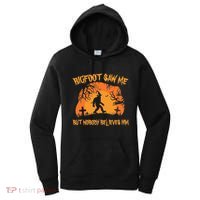Bigfoot Saw Me But Nobody Believes Him Sasquatch Halloween Women's Hoodie thumb 0