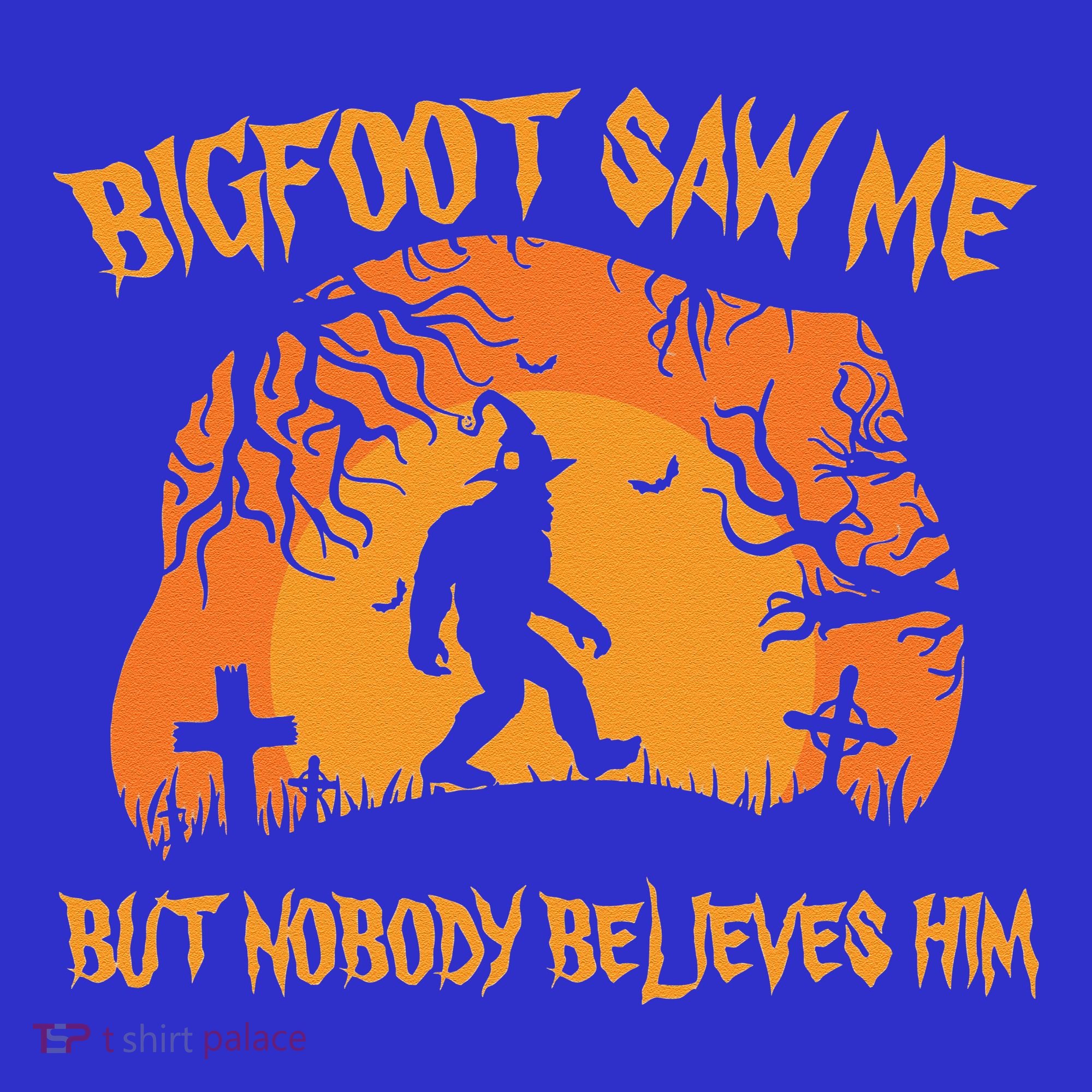 Bigfoot Saw Me But Nobody Believes Him Sasquatch Halloween Hoodie