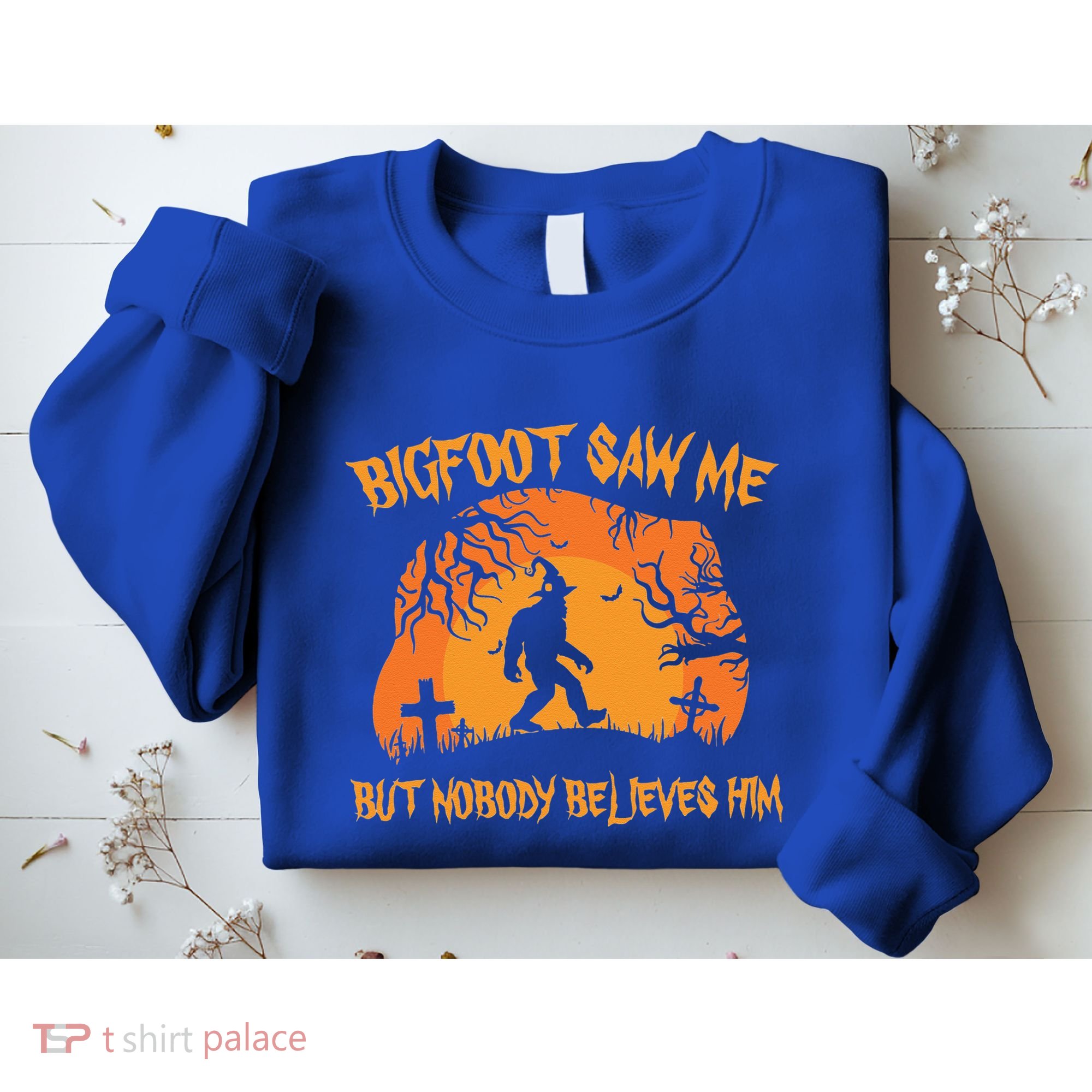 Bigfoot Saw Me But Nobody Believes Him Sasquatch Halloween Sweatshirt
