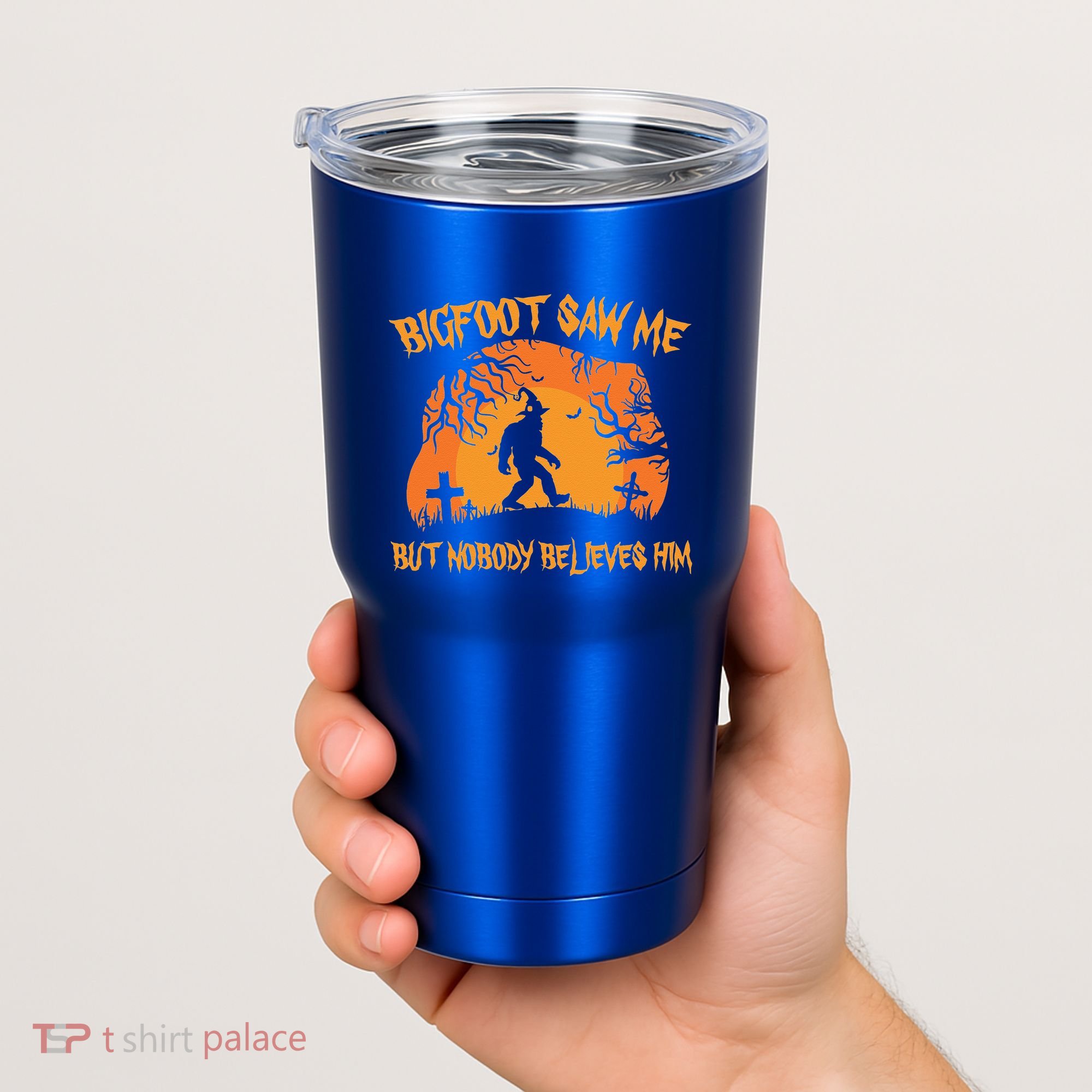 Bigfoot Saw Me But Nobody Believes Him Sasquatch Halloween Tumbler