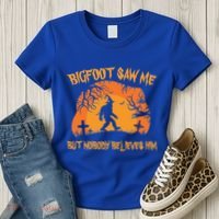 Bigfoot Saw Me But Nobody Believes Him Sasquatch Halloween Women's T-Shirt thumb 3