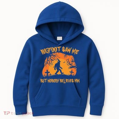 Bigfoot Saw Me But Nobody Believes Him Sasquatch Halloween Kids Hoodie