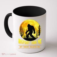 Bigfoot Saw Me Nobody Believes Him Funny Halloween Costume Coffee Mug thumb 0