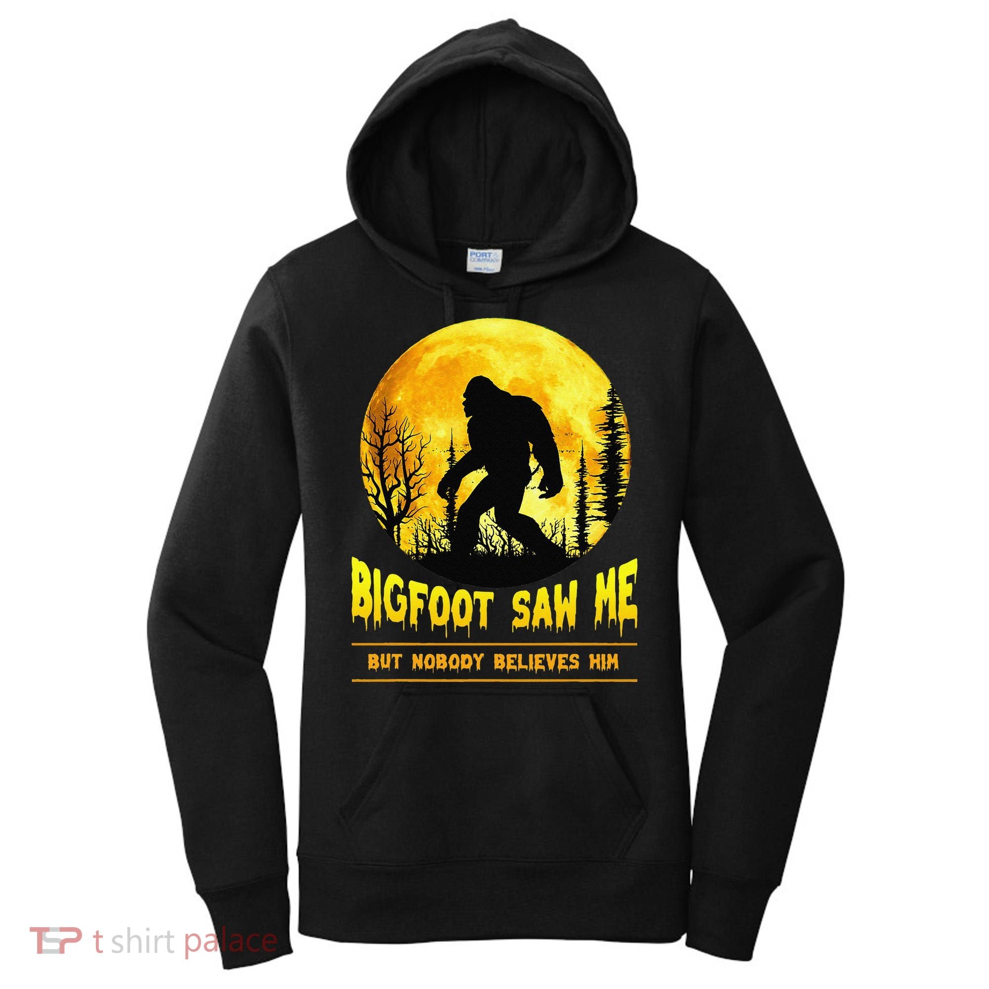 Bigfoot Saw Me Nobody Believes Him Funny Halloween Costume Women's Hoodie