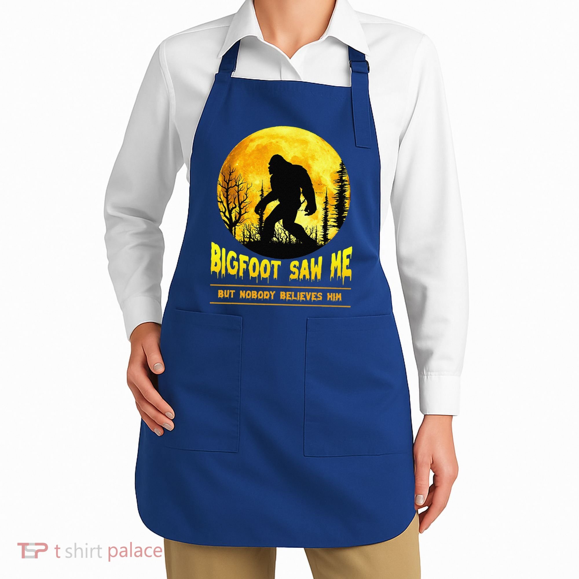 Bigfoot Saw Me Nobody Believes Him Funny Halloween Costume Apron