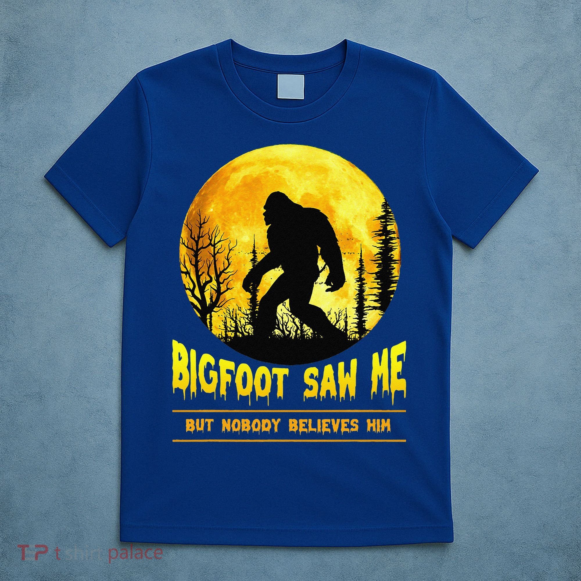 Bigfoot Saw Me Nobody Believes Him Funny Halloween Costume T-Shirt