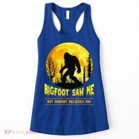 Bigfoot Saw Me Nobody Believes Him Funny Halloween Costume Women's Tank Top thumb 0