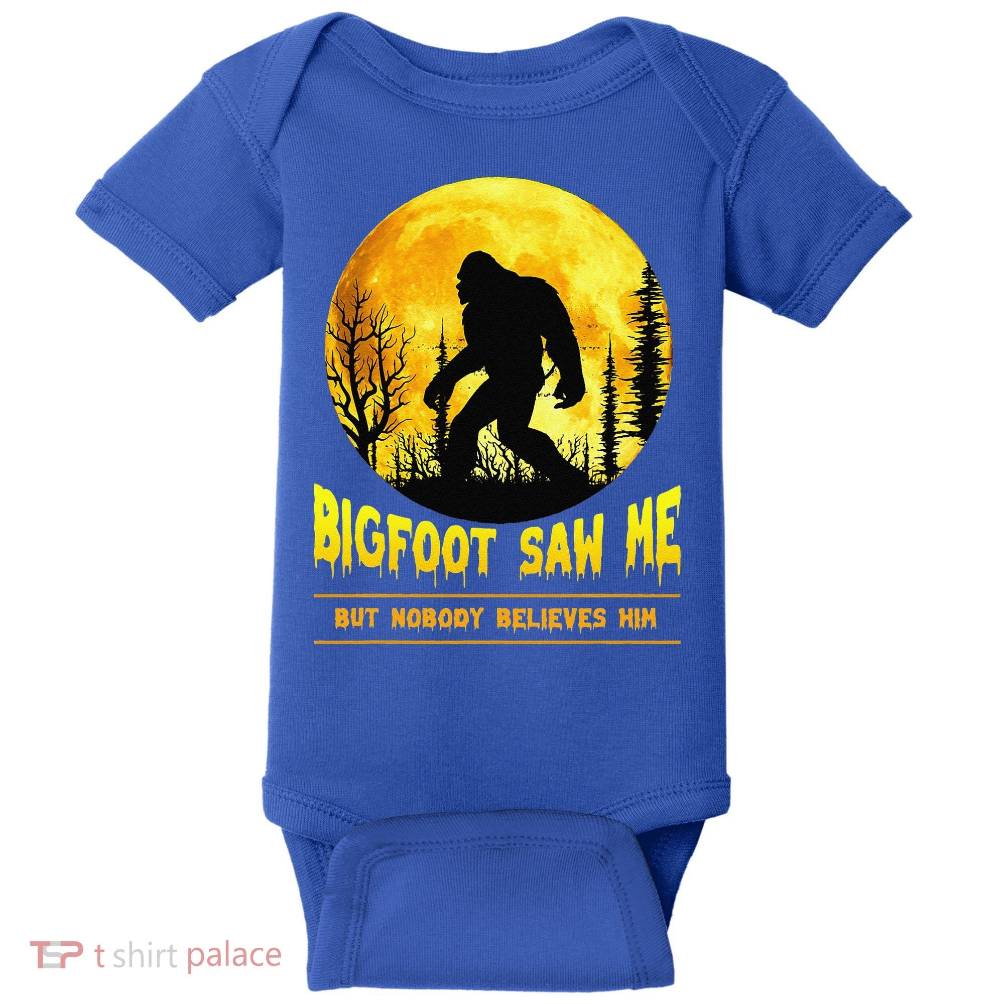 Bigfoot Saw Me Nobody Believes Him Funny Halloween Costume Baby Bodysuit