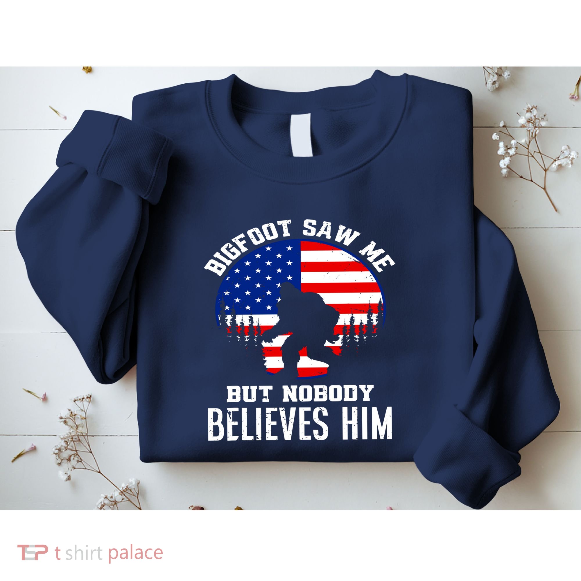 Bigfoot Saw Me But Nobody Believes Him Funny Bigfoot Sweatshirt