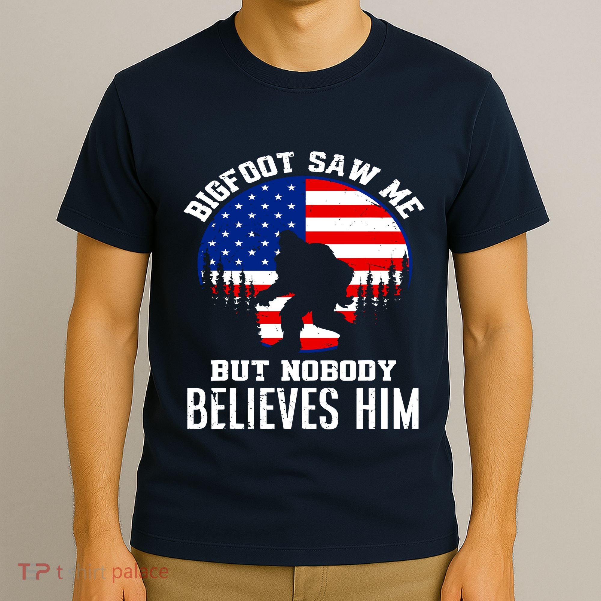 Bigfoot Saw Me But Nobody Believes Him Funny Bigfoot T-Shirt