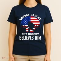 Bigfoot Saw Me But Nobody Believes Him Funny Bigfoot T-Shirt thumb 4