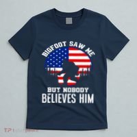 Bigfoot Saw Me But Nobody Believes Him Funny Bigfoot T-Shirt thumb 5