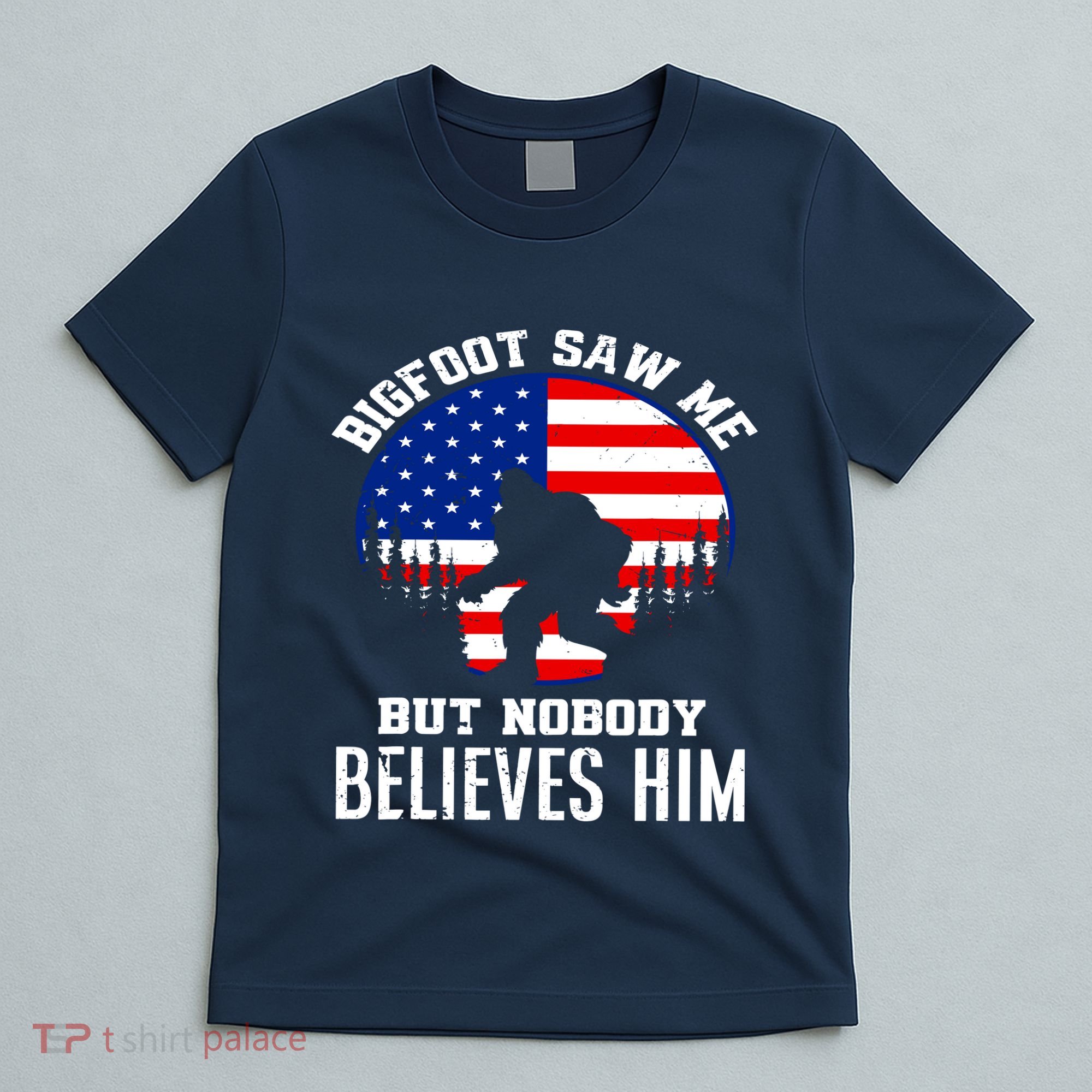 Bigfoot Saw Me But Nobody Believes Him Funny Bigfoot T-Shirt