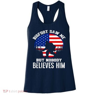 Bigfoot Saw Me But Nobody Believes Him Funny Bigfoot Women's Tank Top