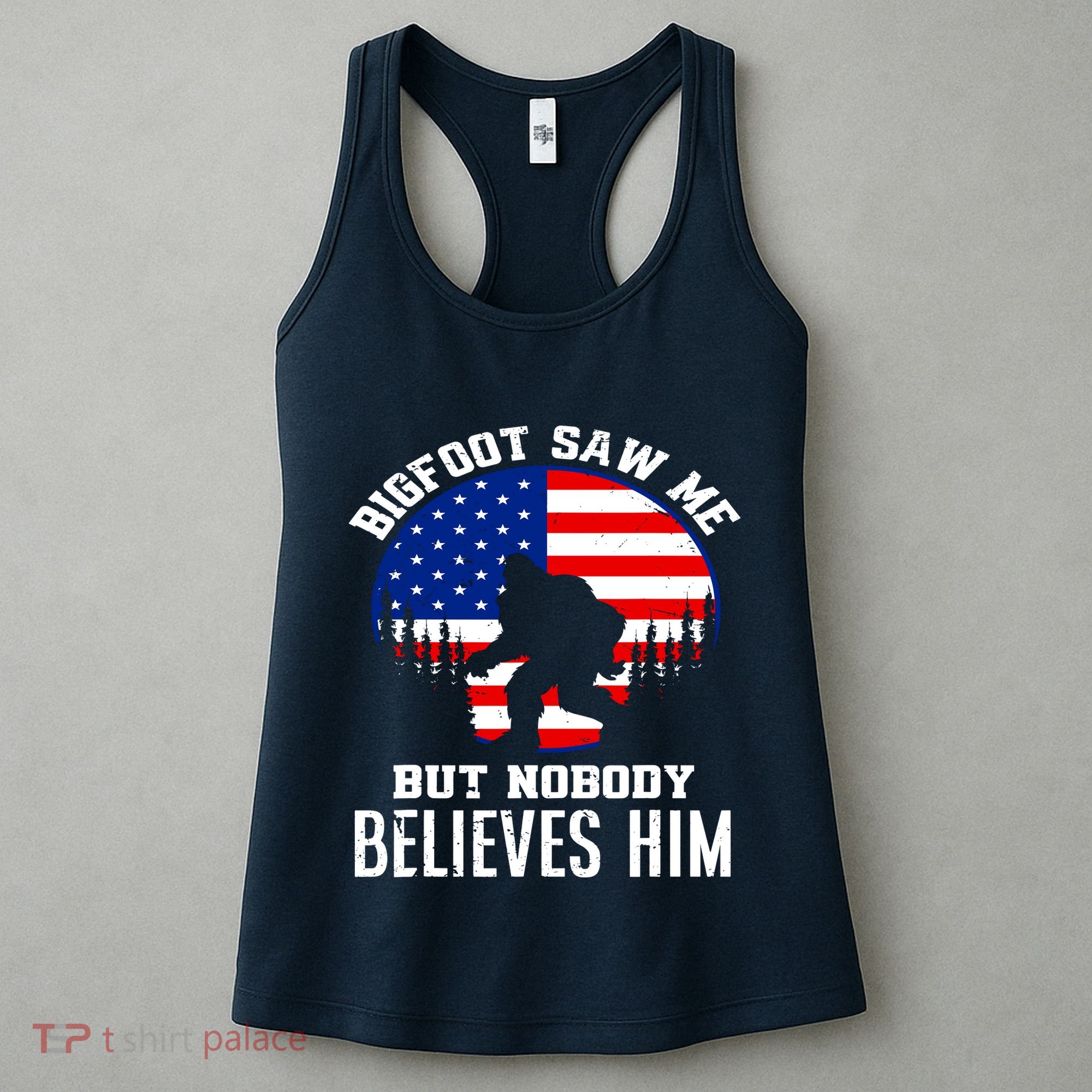 Bigfoot Saw Me But Nobody Believes Him Funny Bigfoot Women's Tank Top