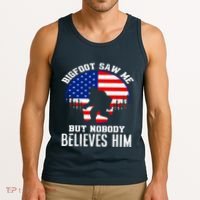 Bigfoot Saw Me But Nobody Believes Him Funny Bigfoot Tank Top thumb 3