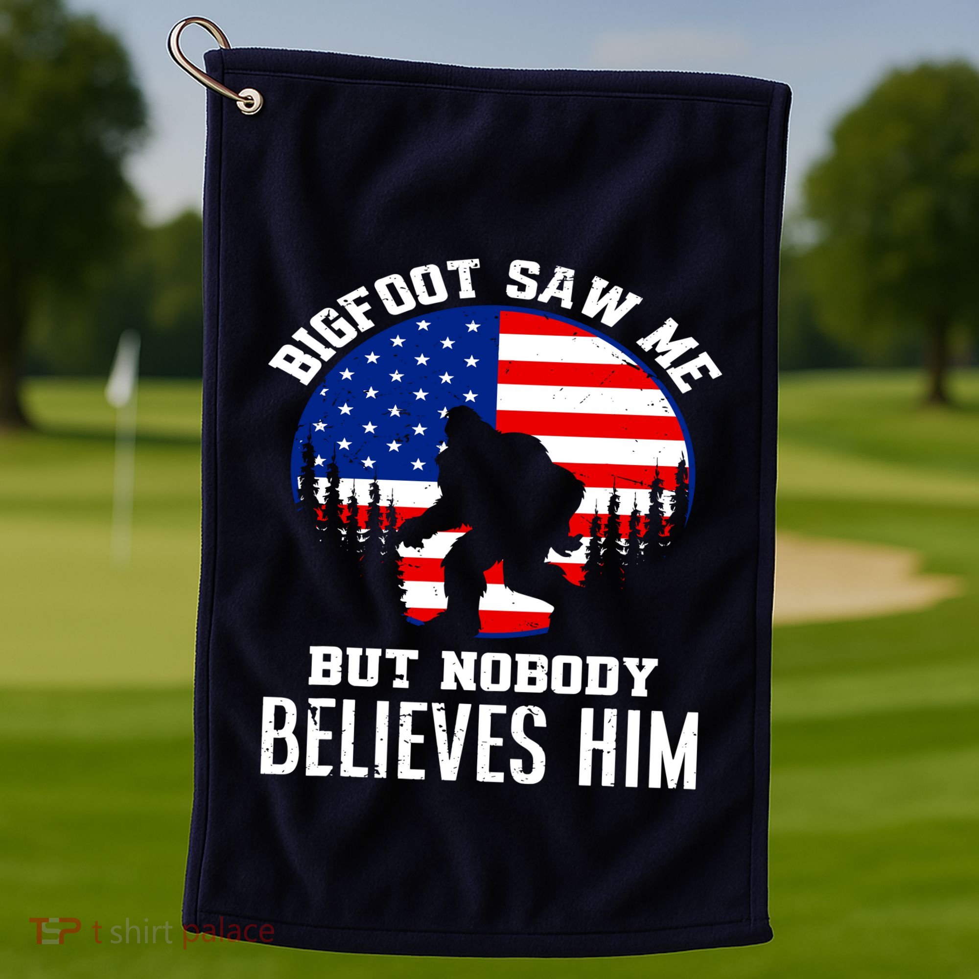 Bigfoot Saw Me But Nobody Believes Him Funny Bigfoot Golf Towel