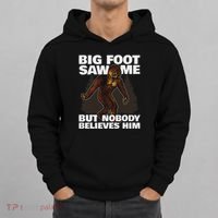 Bigfoot Saw Me But Nobody Believes Him Hoodie thumb 0