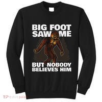 Bigfoot Saw Me But Nobody Believes Him Sweatshirt thumb 0