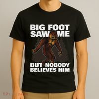 Bigfoot Saw Me But Nobody Believes Him T-Shirt thumb 3