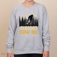 Bigfoot Saw Me But Nobody Believes Him Funny Sasquatch Women's Sweatshirt thumb 0