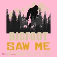 Bigfoot Saw Me But Nobody Believes Him Funny Sasquatch Coaster thumb 2