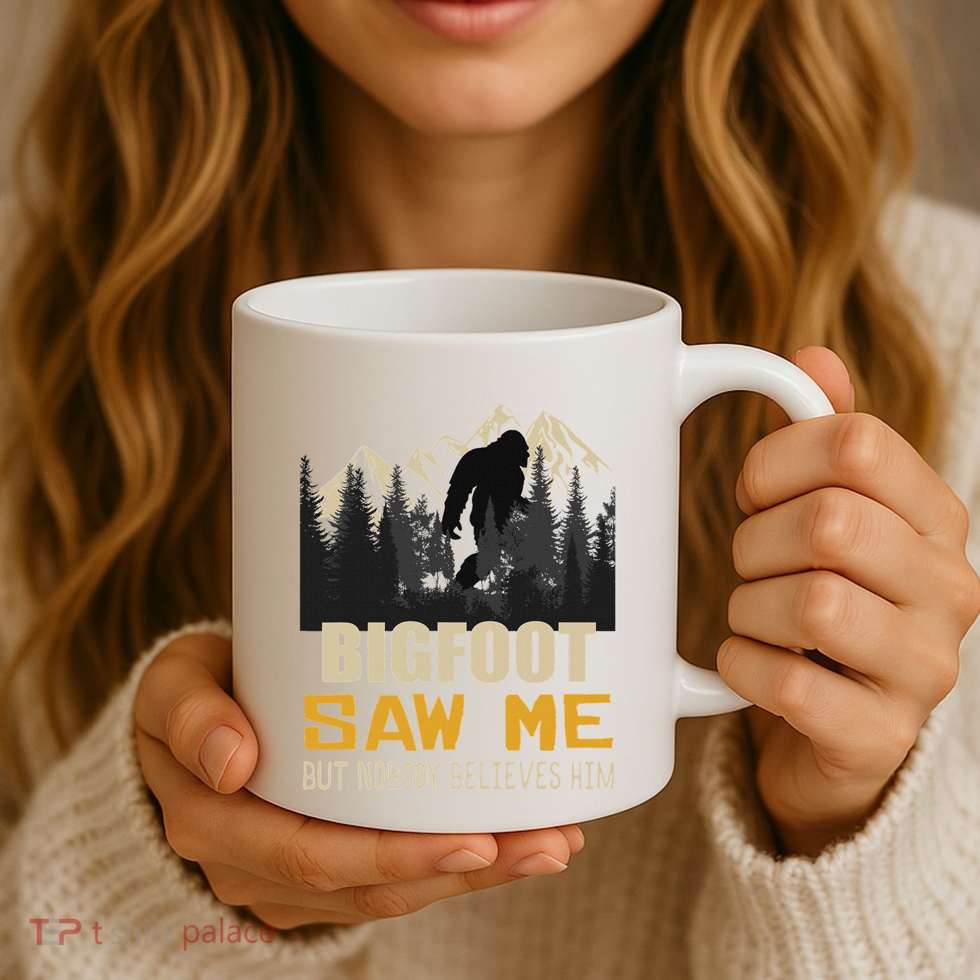 Bigfoot Saw Me But Nobody Believes Him Funny Sasquatch Coffee Mug