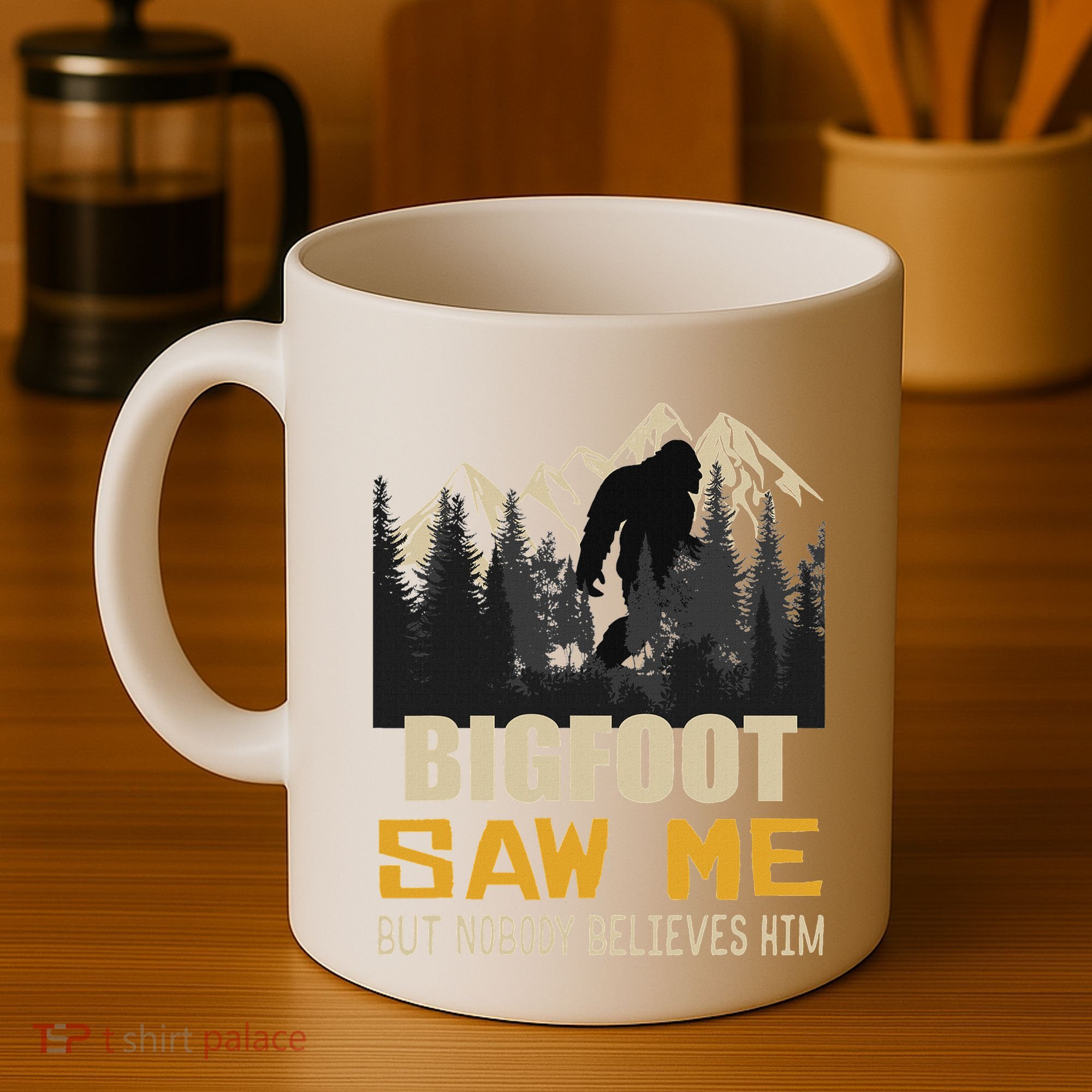 Bigfoot Saw Me But Nobody Believes Him Funny Sasquatch Coffee Mug