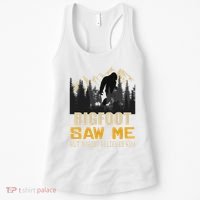 Bigfoot Saw Me But Nobody Believes Him Funny Sasquatch Women's Tank Top thumb 0