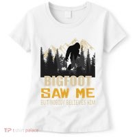 Bigfoot Saw Me But Nobody Believes Him Funny Sasquatch Women's T-Shirt thumb 0