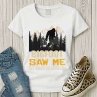 Bigfoot Saw Me But Nobody Believes Him Funny Sasquatch Women's T-Shirt thumb 3
