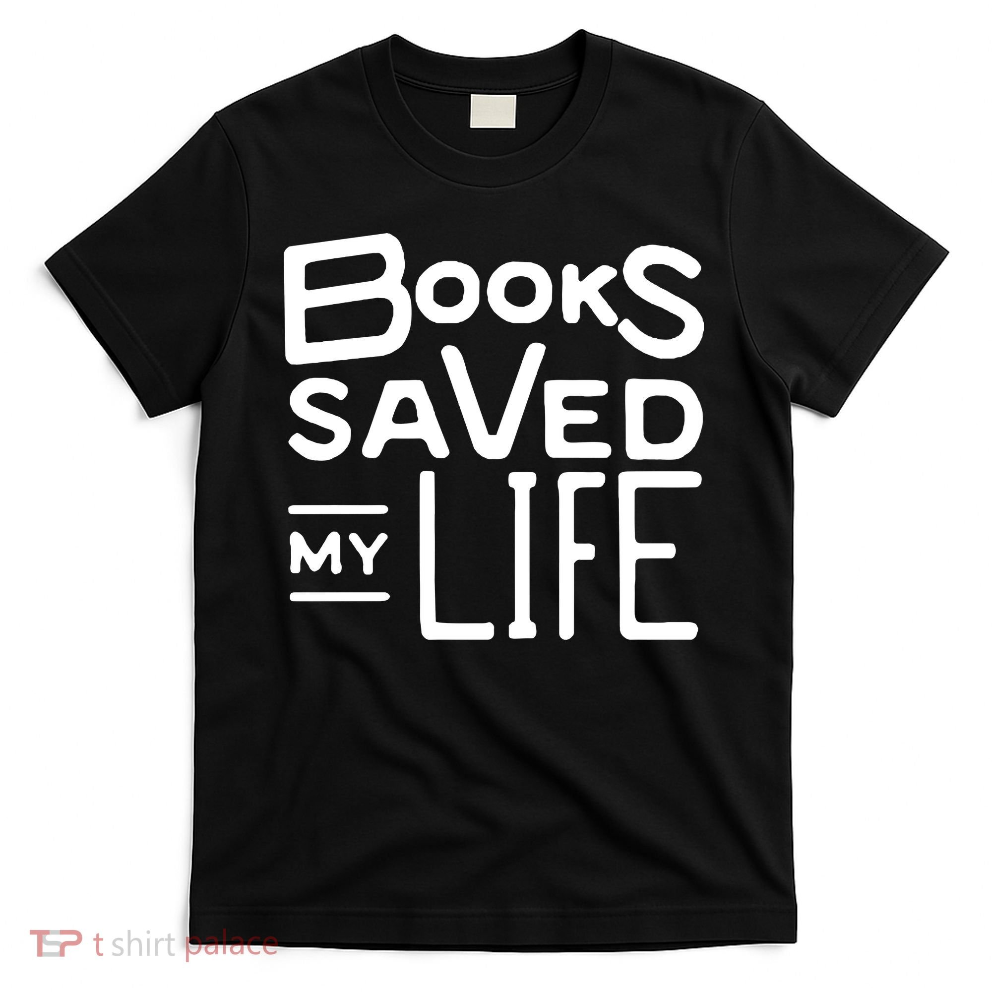 Books Saved My Life T-Shirt