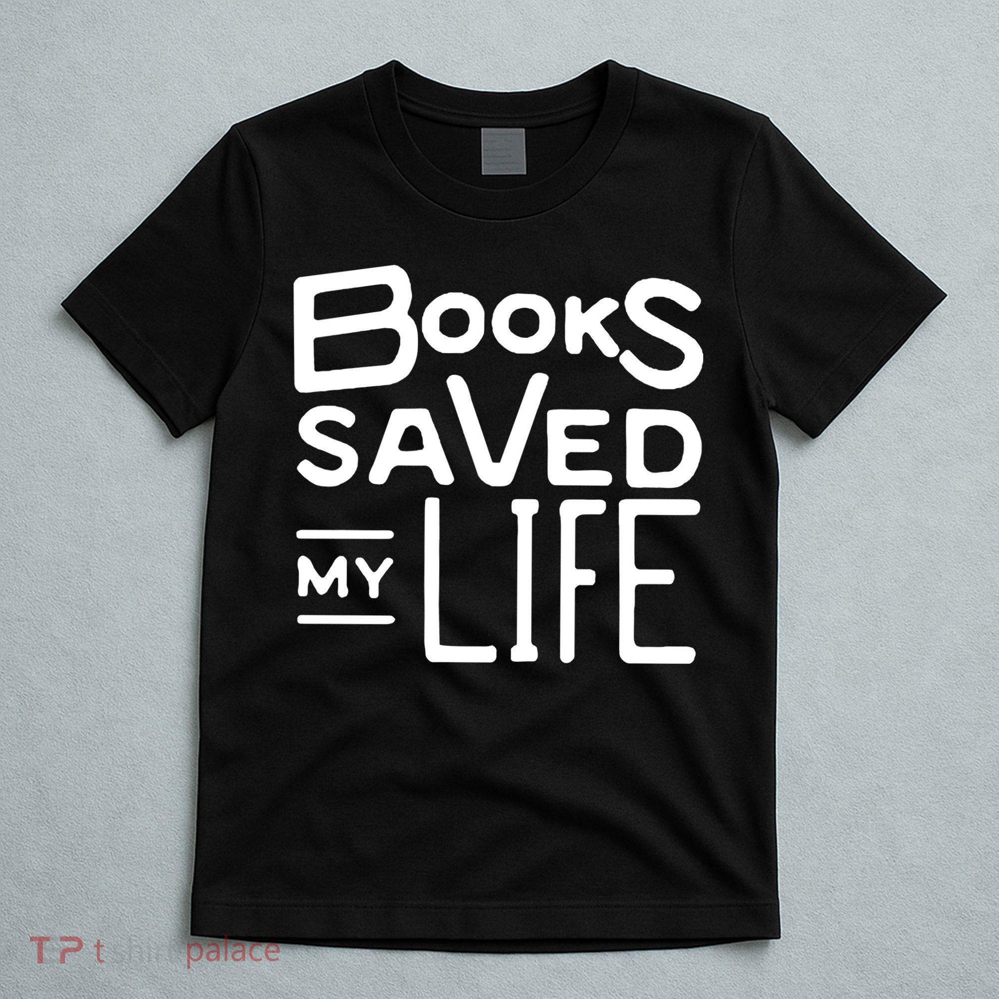 Books Saved My Life T-Shirt