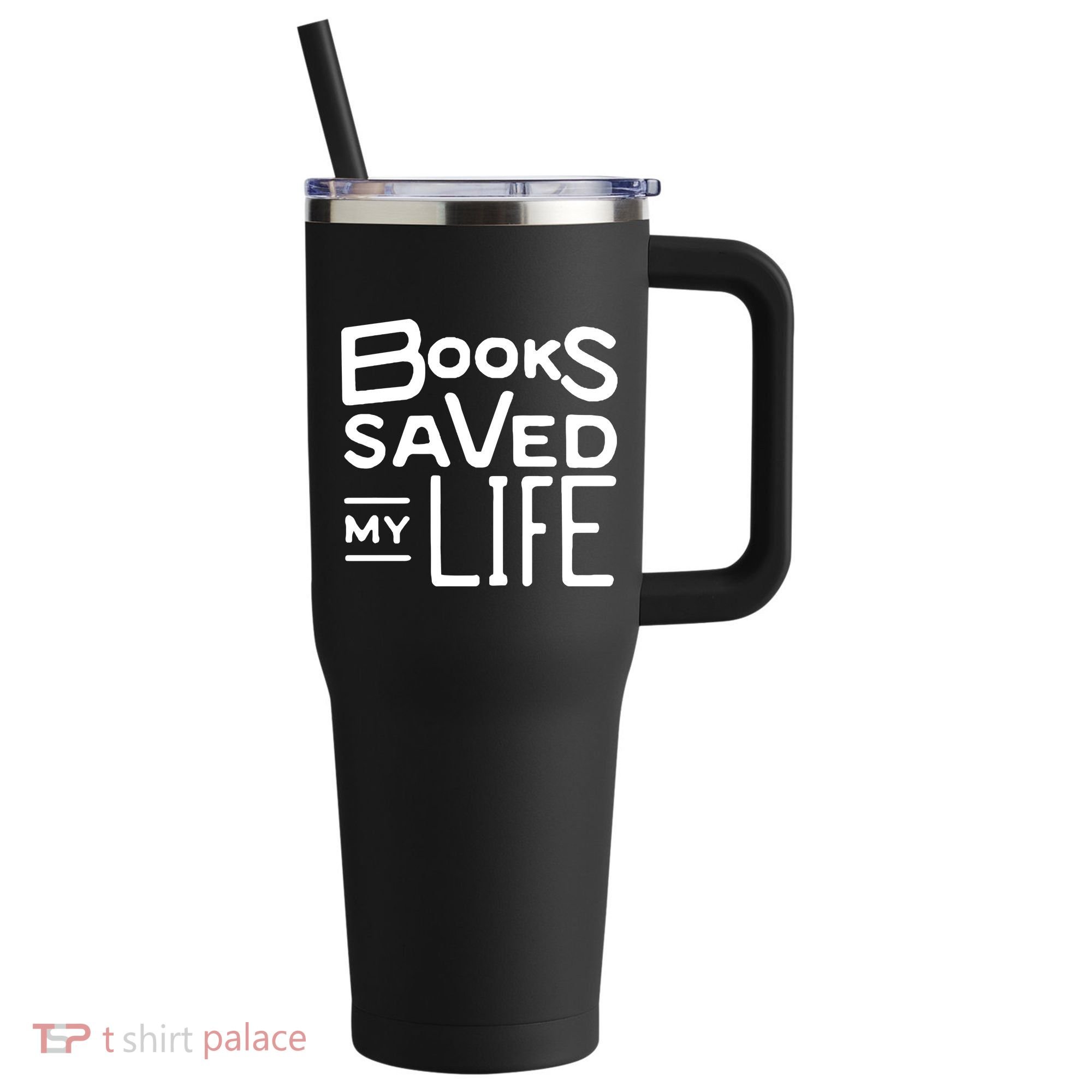 Books Saved My Life 40oz Vacuum Insulated Stainless Steel Travel Tumbler