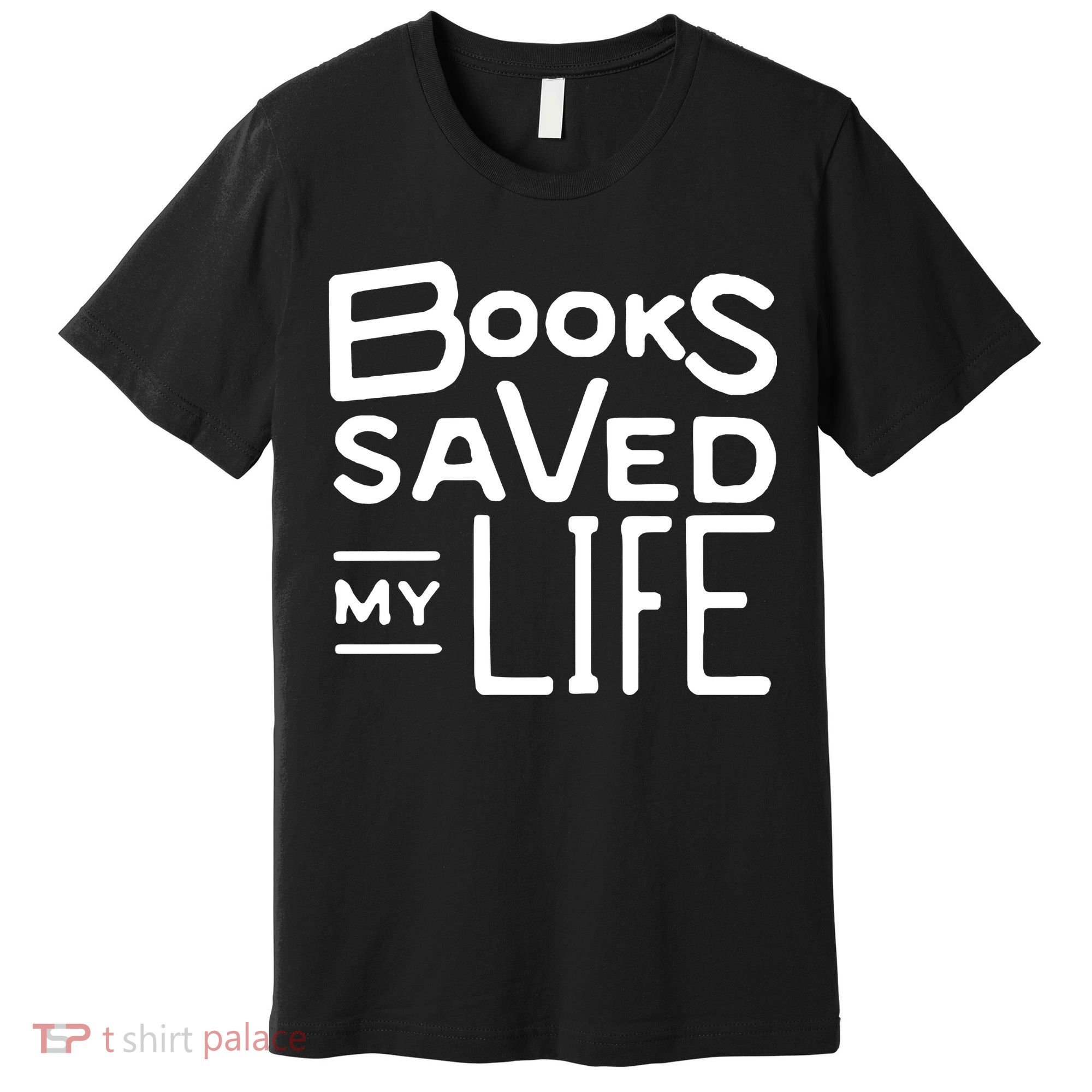 Books Saved My Life Premium T-Shirt
