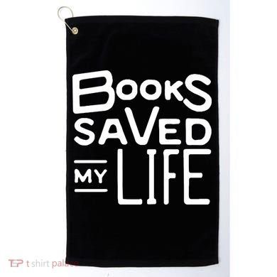 Books Saved My Life Golf Towel