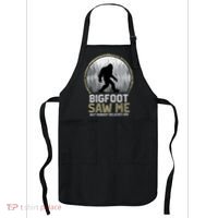 Bigfoot Saw Me Nobody Believes Him Funny Sasquatch Bigfoot Apron thumb 0